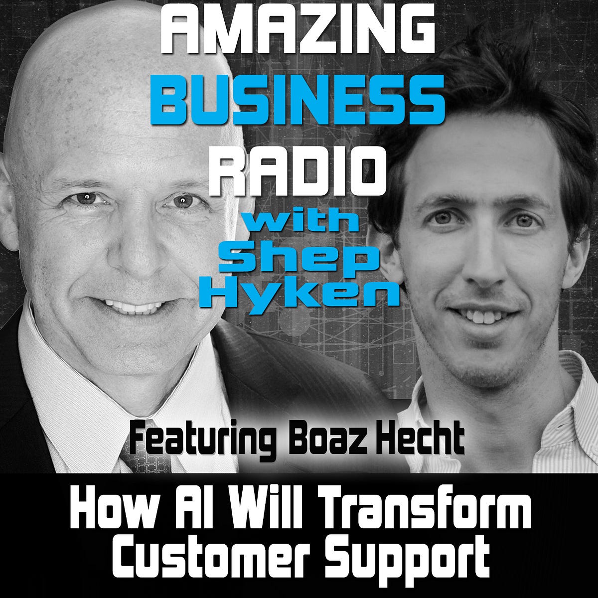Podcast Drop: How AI is Redefining Customer Support with Boaz Hecht & Shep Hyken